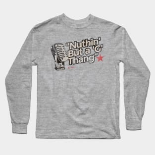 Nuthin' But a 'G' Thang - Greatest Karaoke Songs Long Sleeve T-Shirt